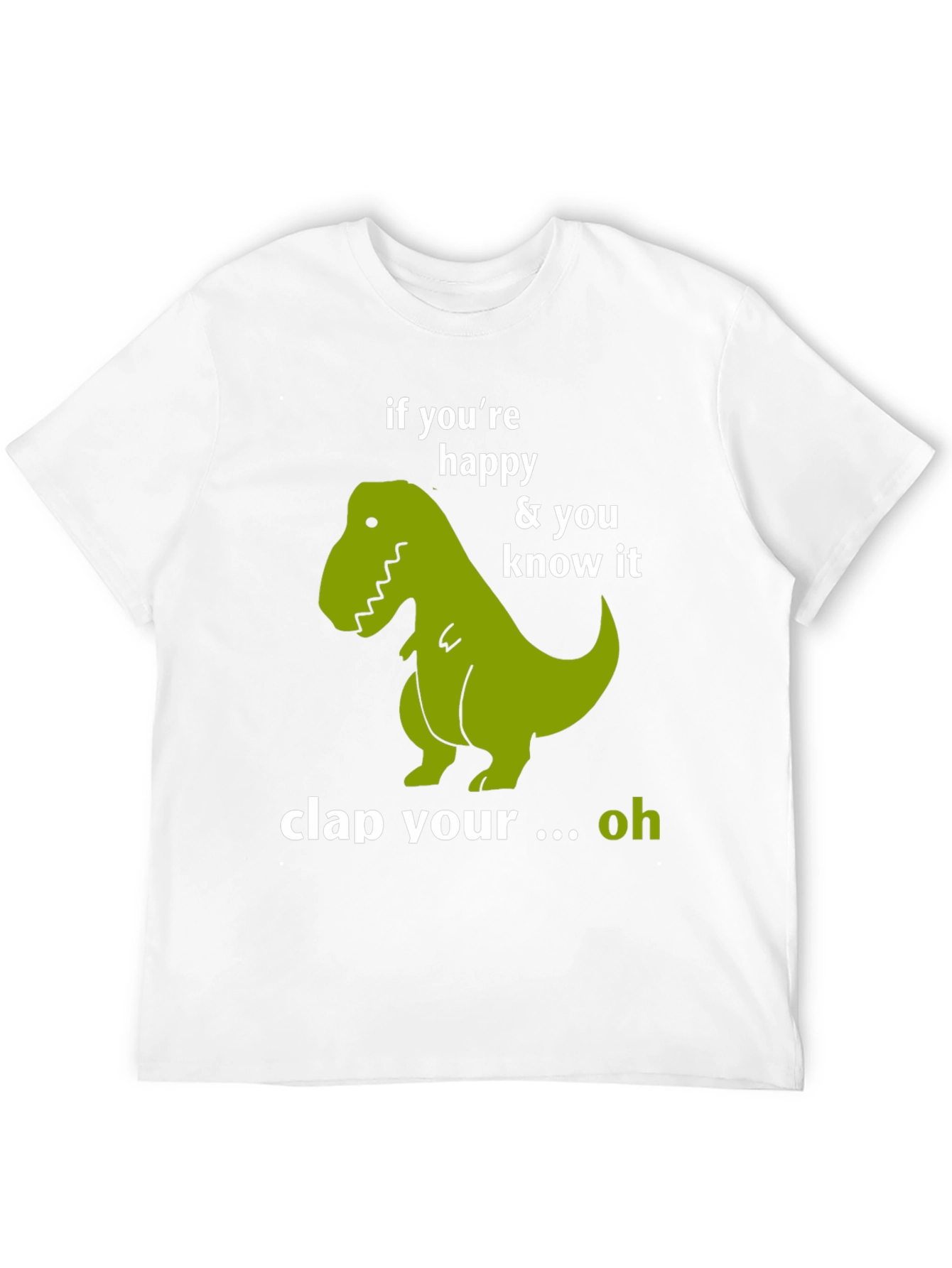 Funny Dinosaur T-Shirt - If Youre Happy