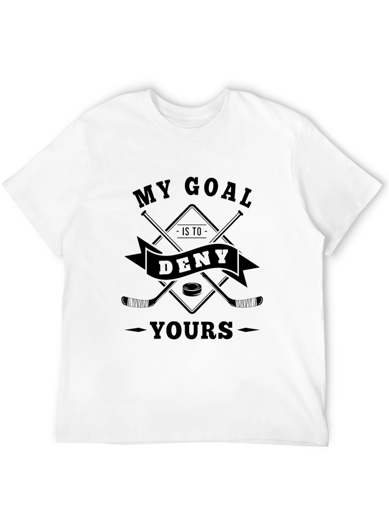Hockey Goal T-Shirt: Deny Yours