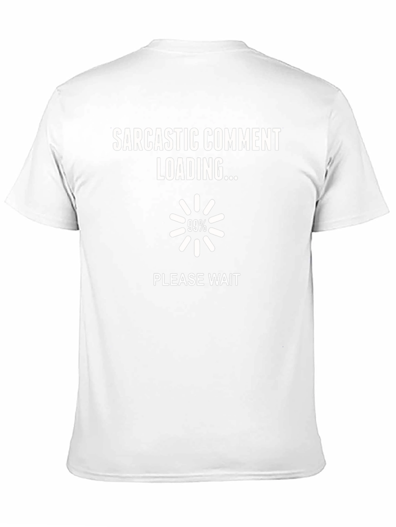 Sarcastic Comment Loading Graphic Tee