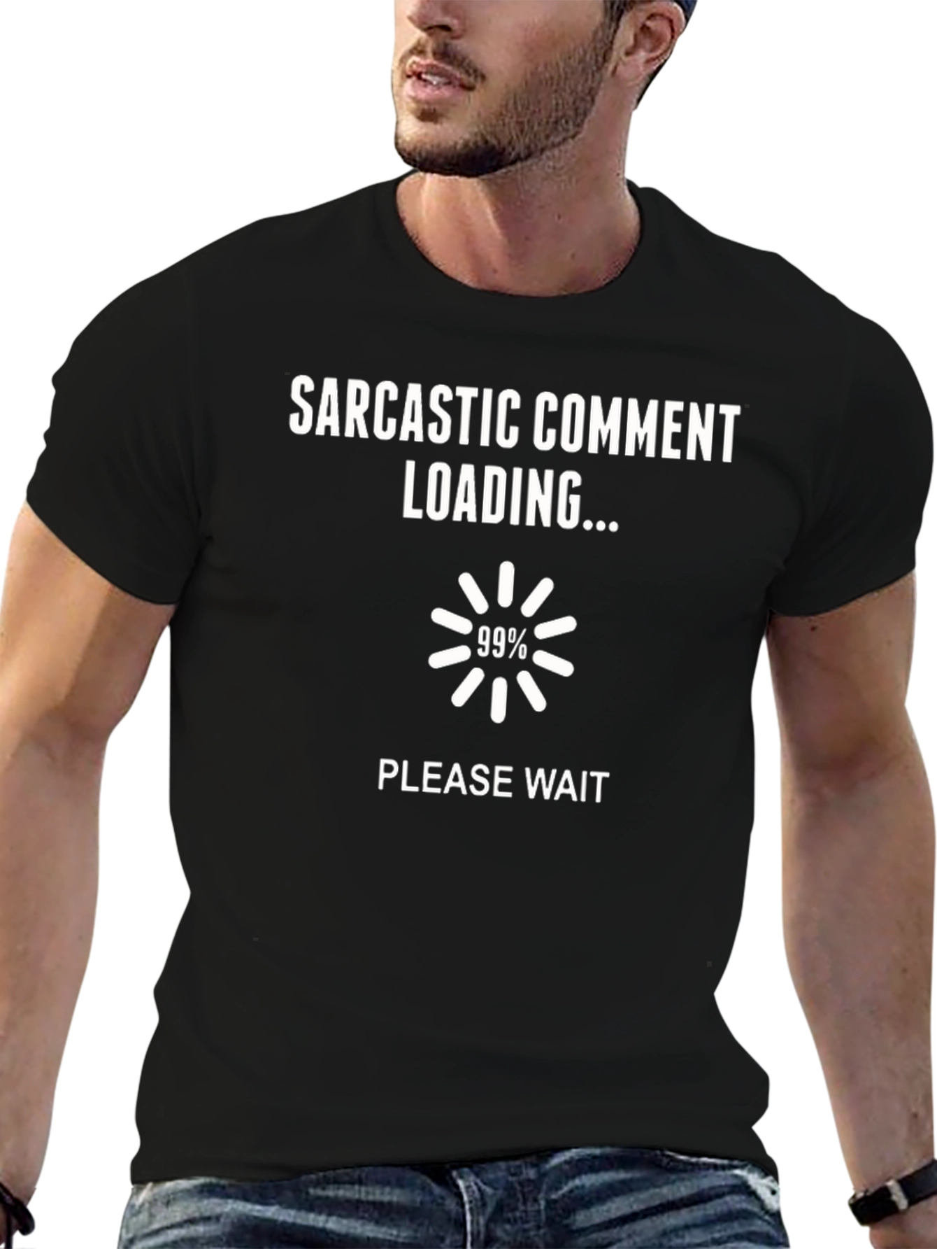 Sarcastic Comment Loading Graphic Tee