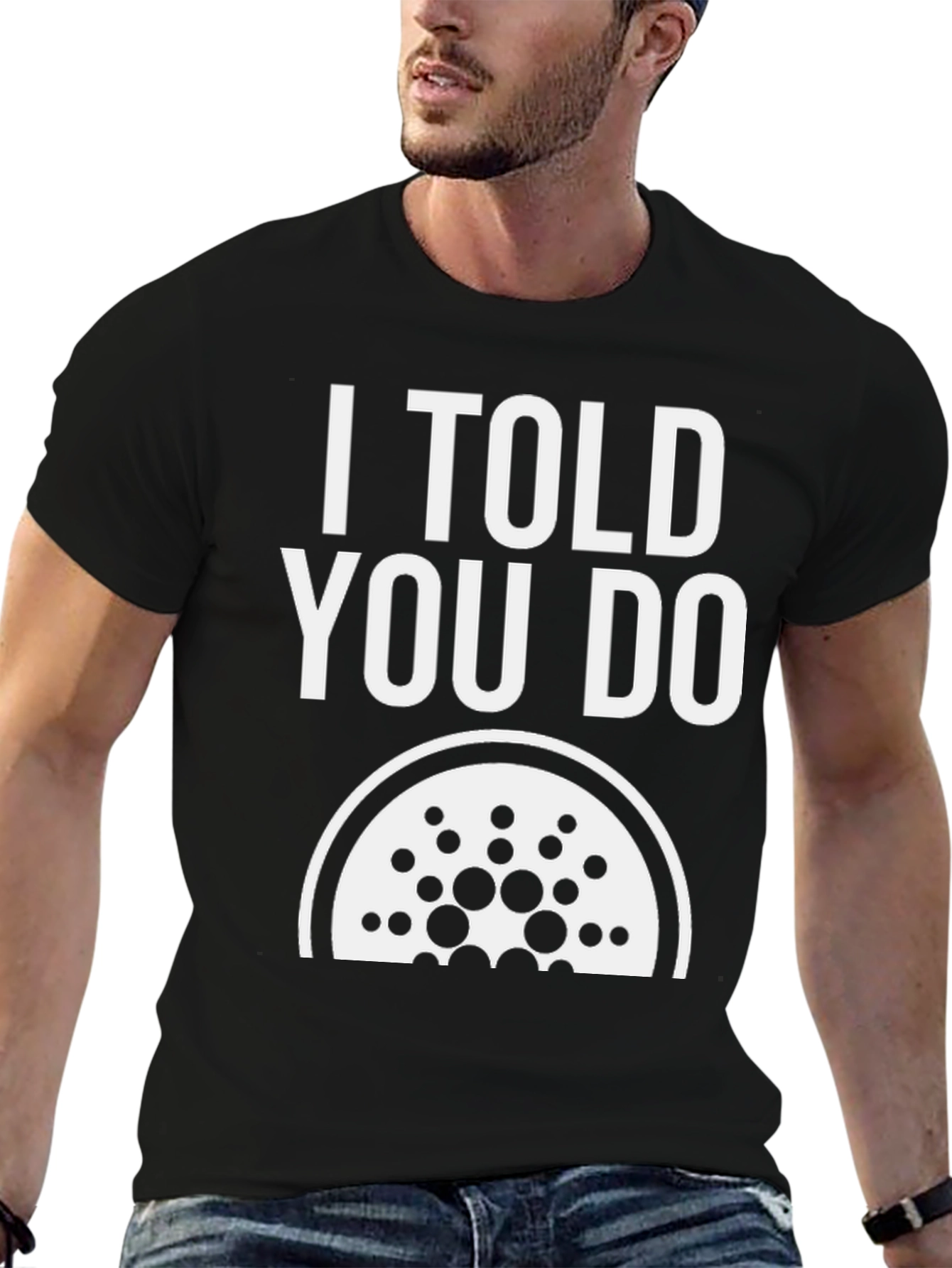 I Told You Do Cardano Black T-Shirt