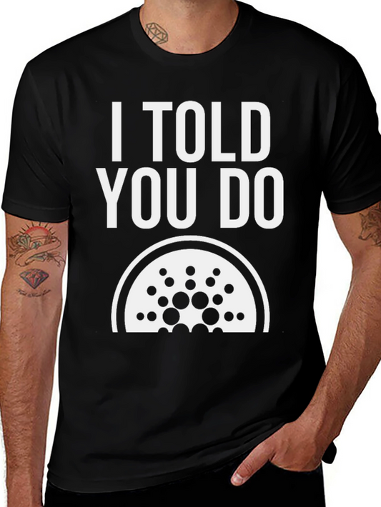I Told You Do Cardano Black T-Shirt