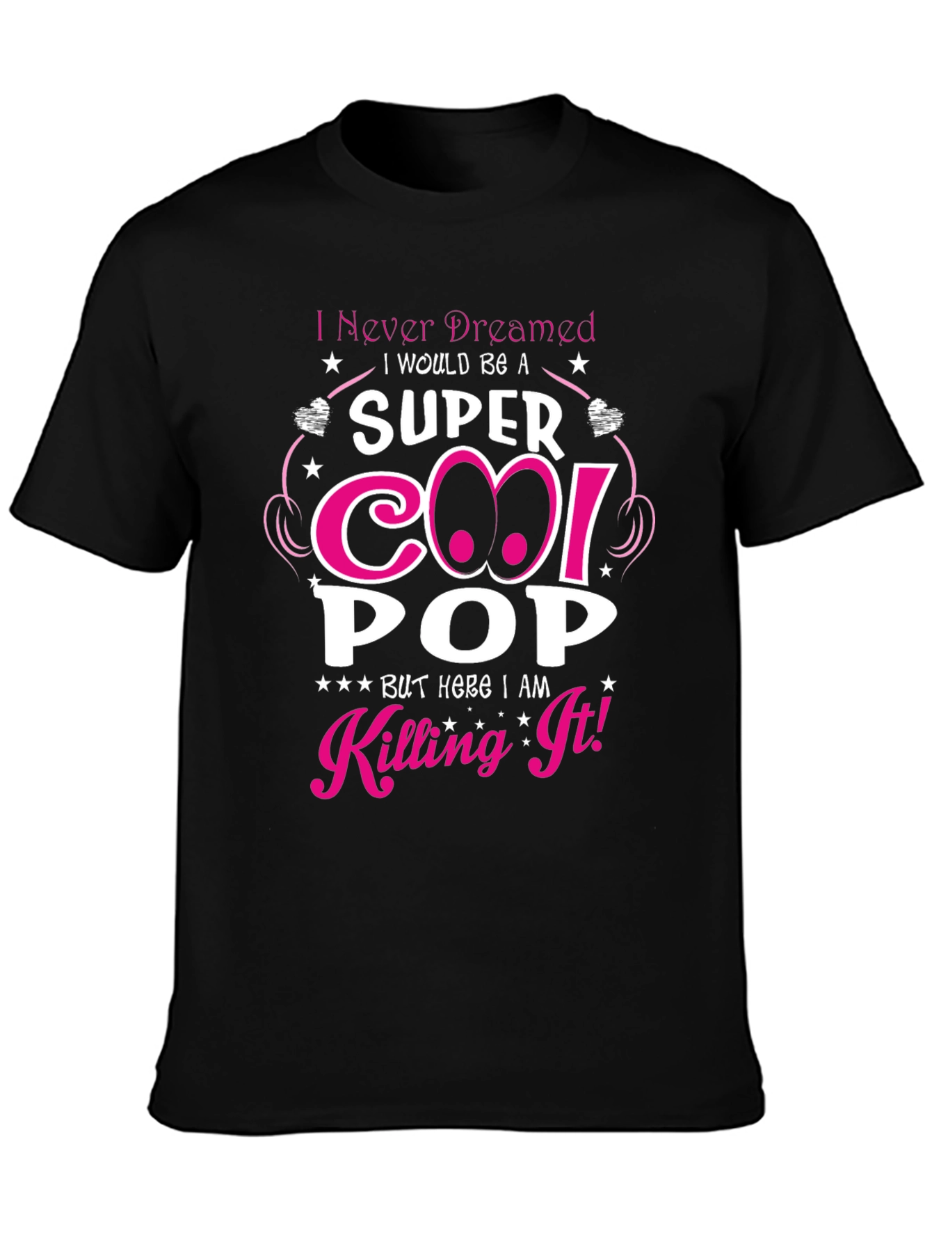 Super Cool Pop T-Shirt - Killing It