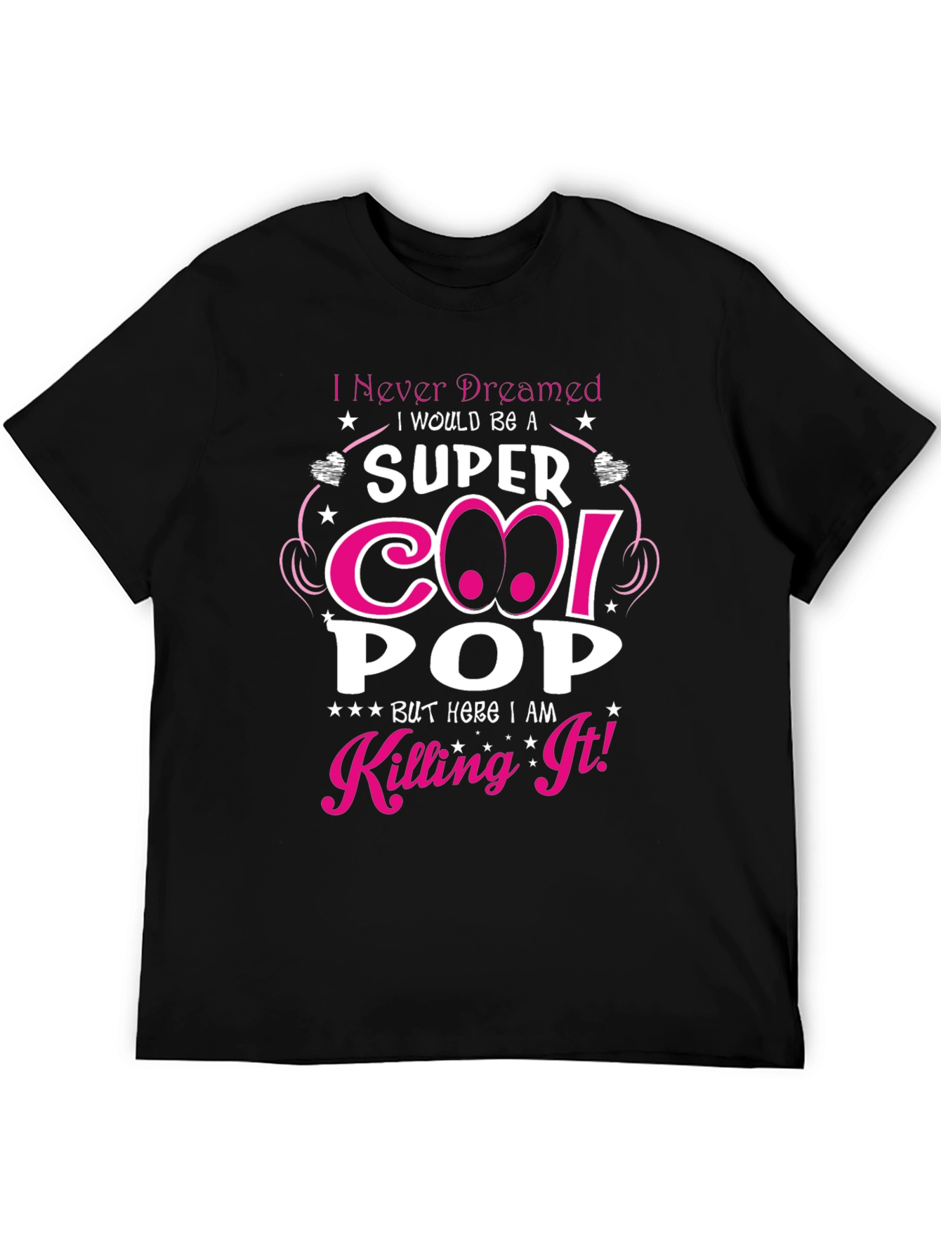 Super Cool Pop T-Shirt - Killing It