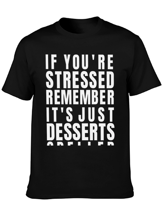 Stressed? Remember Desserts T-Shirt