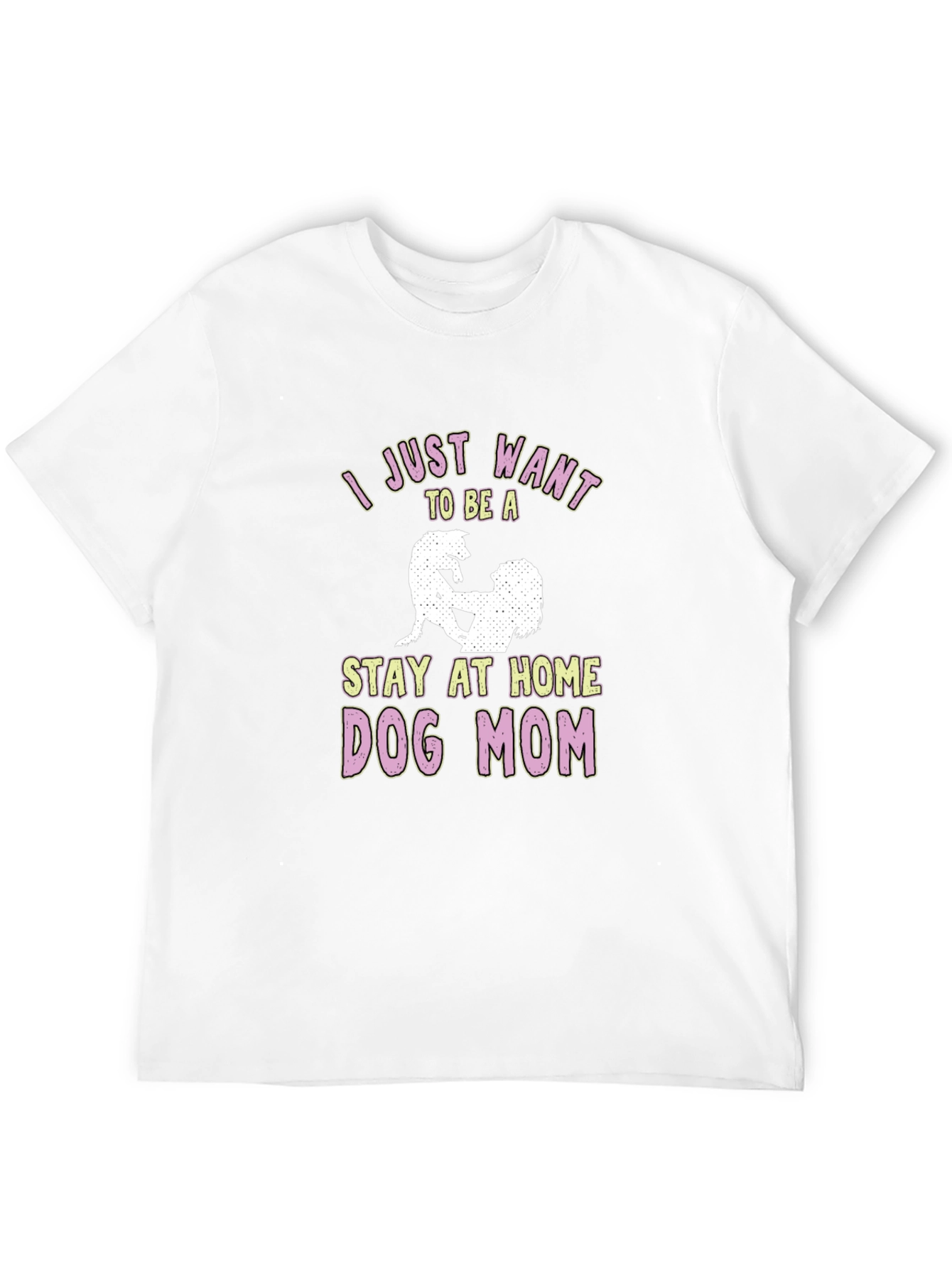 Stay at Home Dog Mom T-Shirt