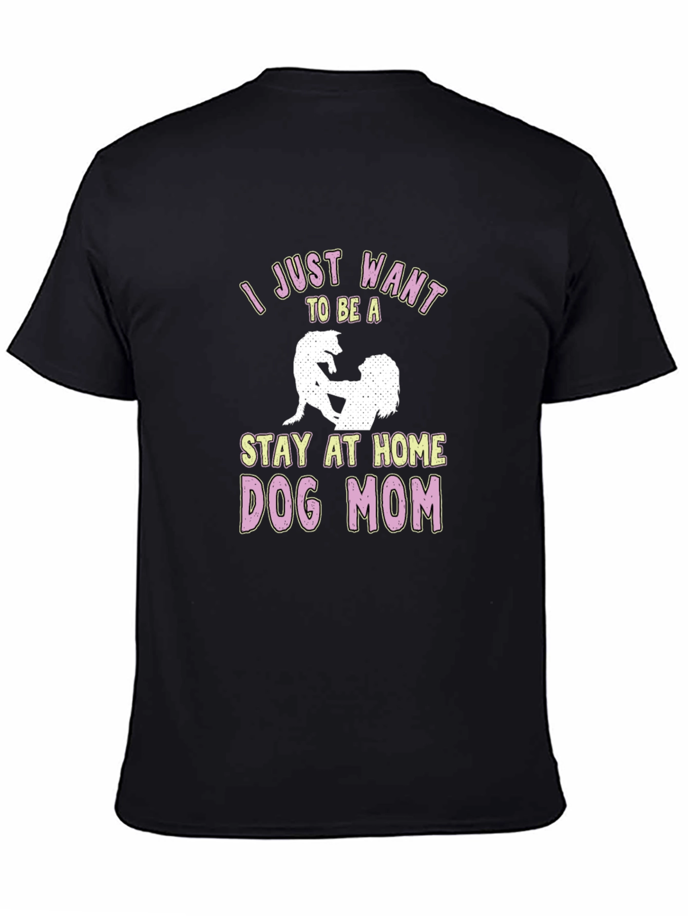 Stay at Home Dog Mom T-Shirt