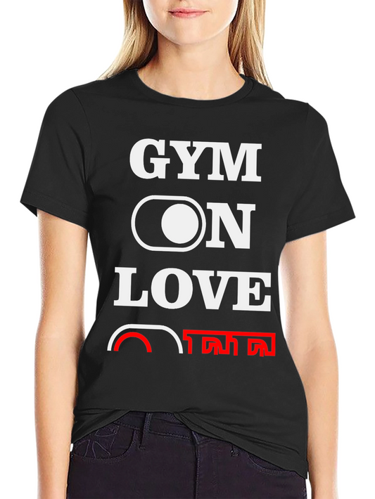 Gym On Love Off Graphic Tee - Fitness Motivation
