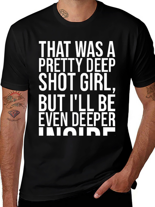 Funny Slogan T-Shirt: That Was A Pretty Deep...