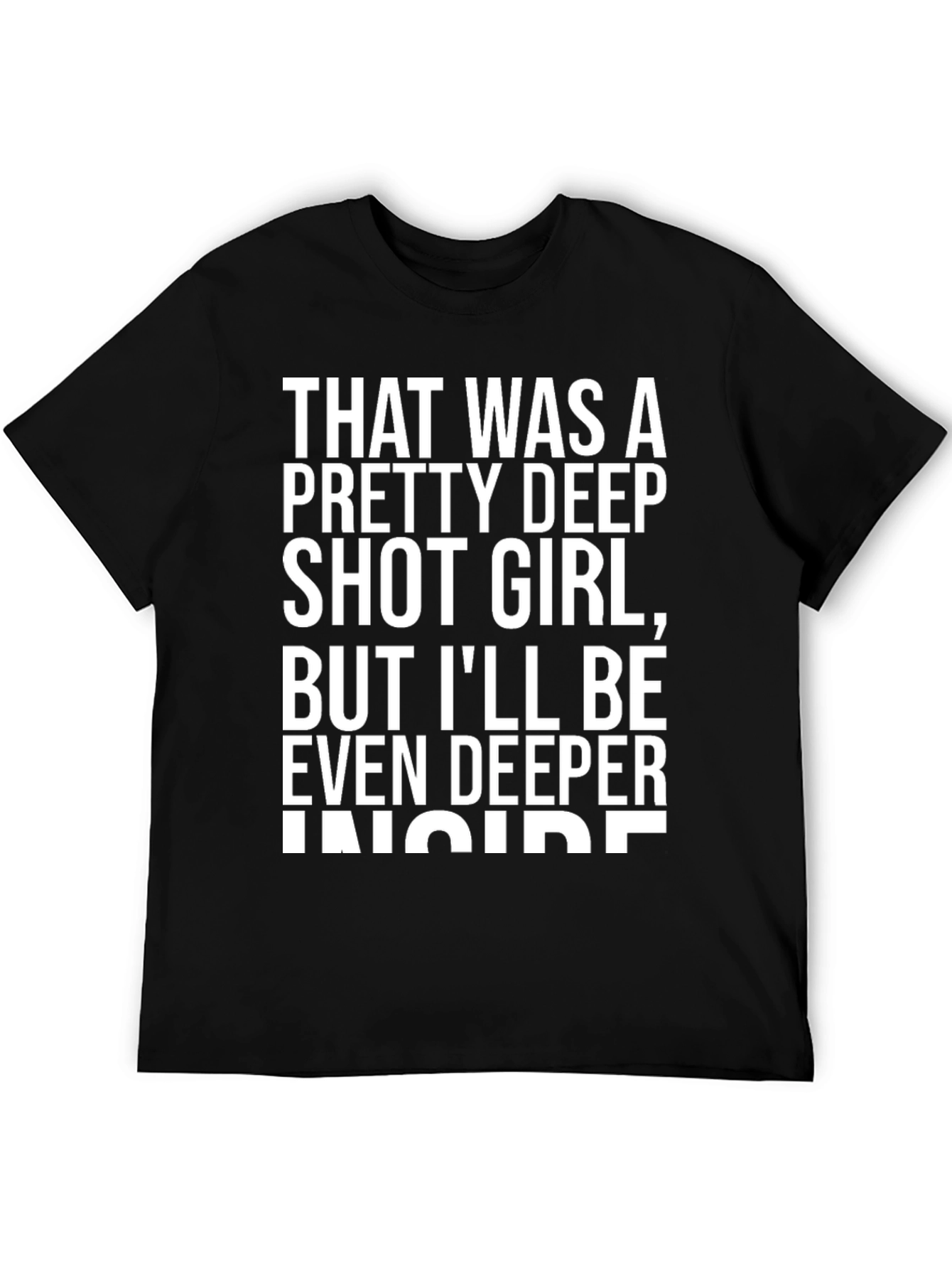 Funny Slogan T-Shirt: That Was A Pretty Deep...