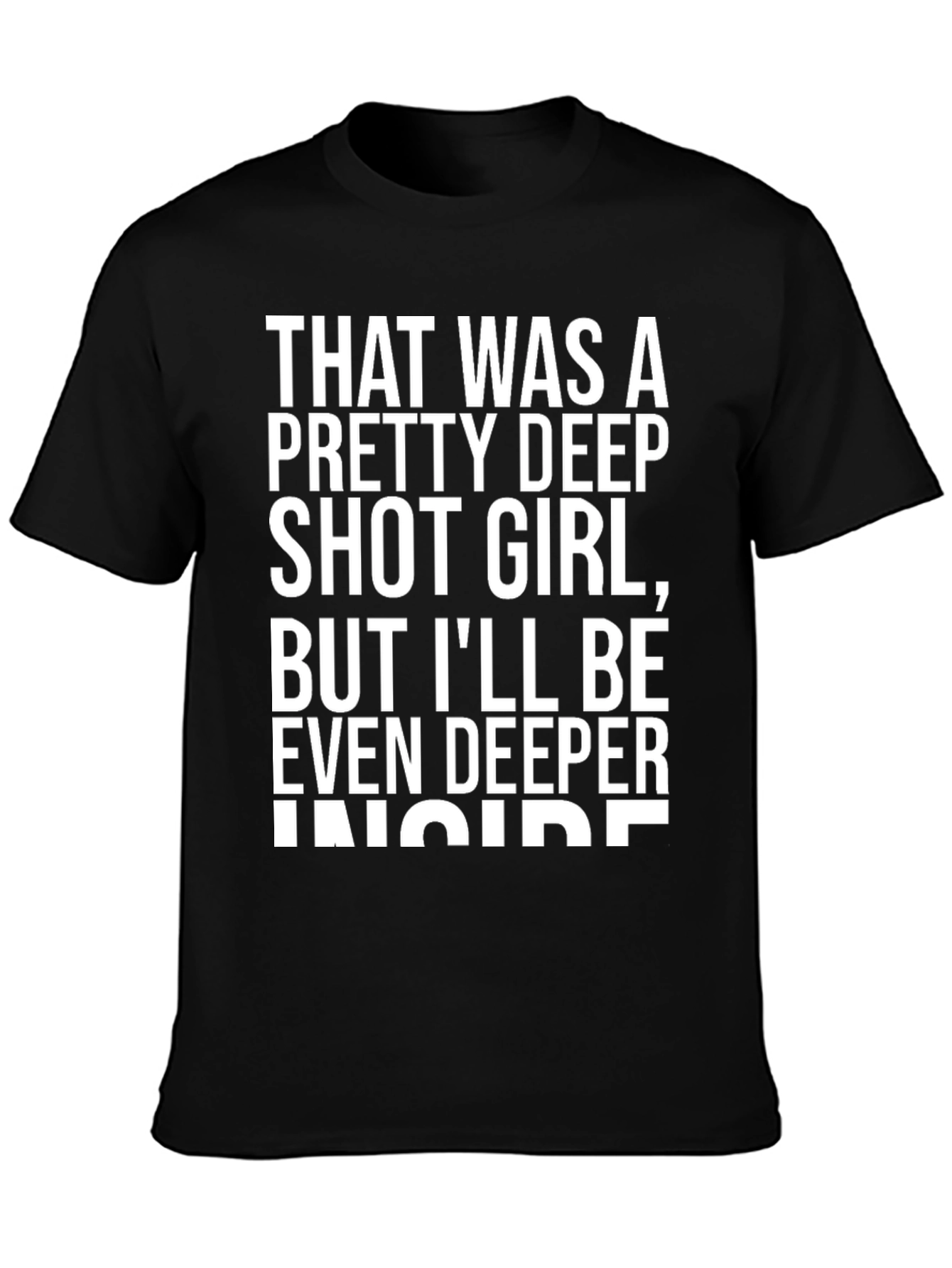 Funny Slogan T-Shirt: That Was A Pretty Deep...