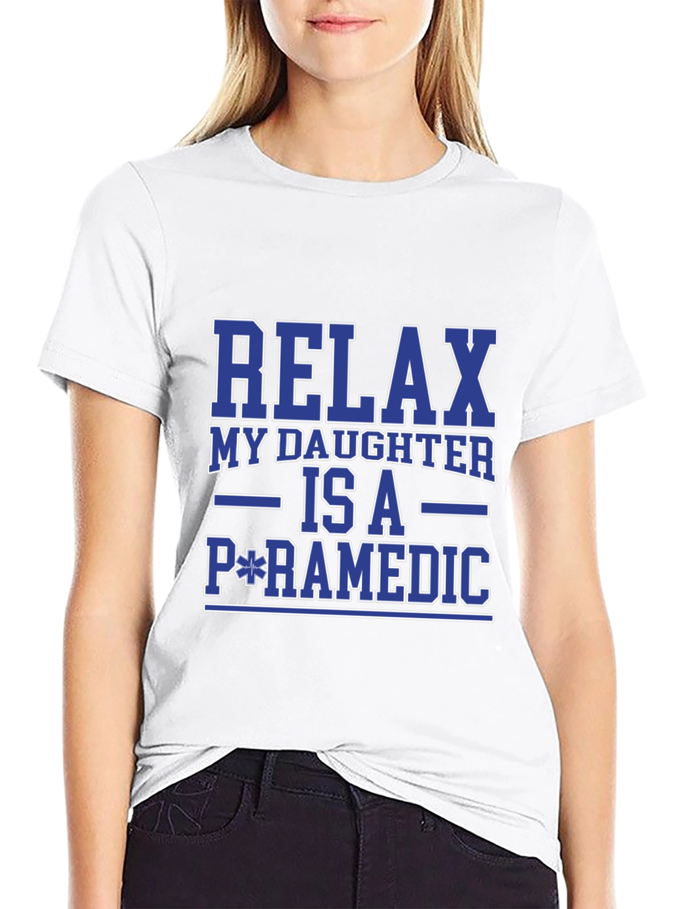 Relax My Daughter is a Paramedic T-Shirt