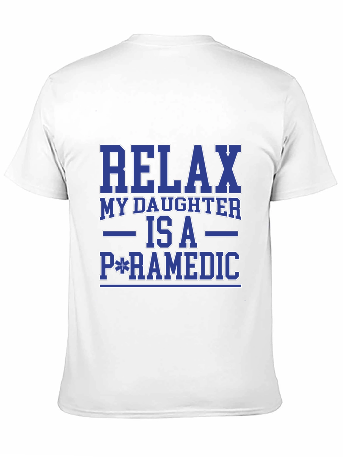 Relax My Daughter is a Paramedic T-Shirt