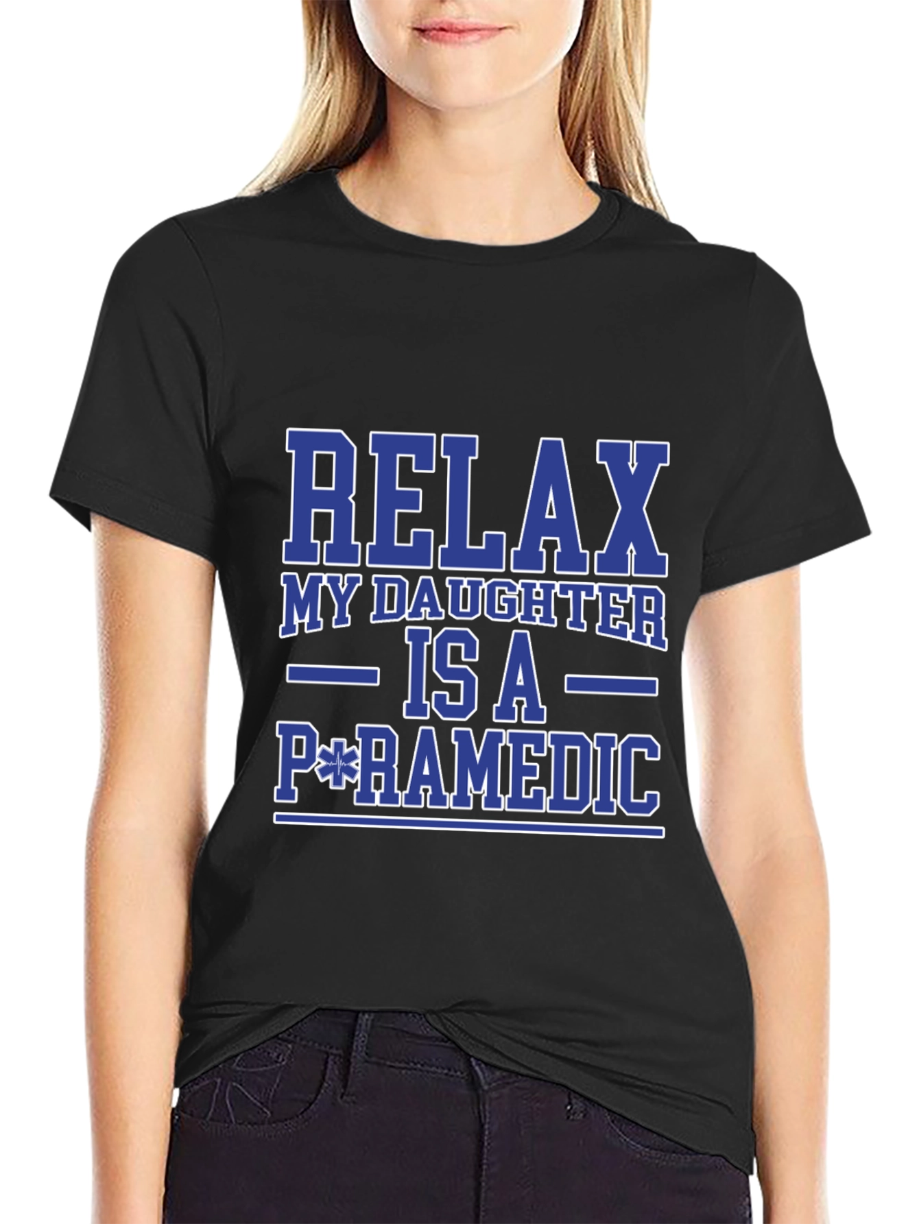 Relax My Daughter is a Paramedic T-Shirt
