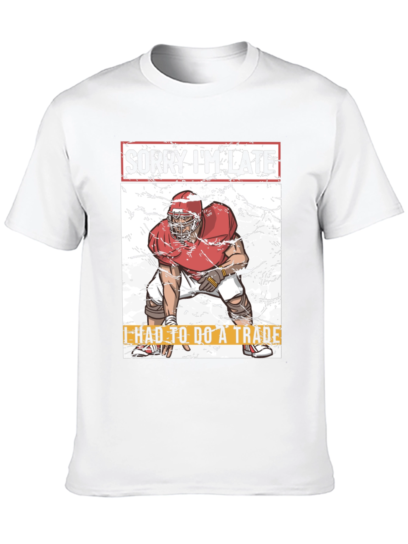 Sorry Im Late Football Trade T-Shirt