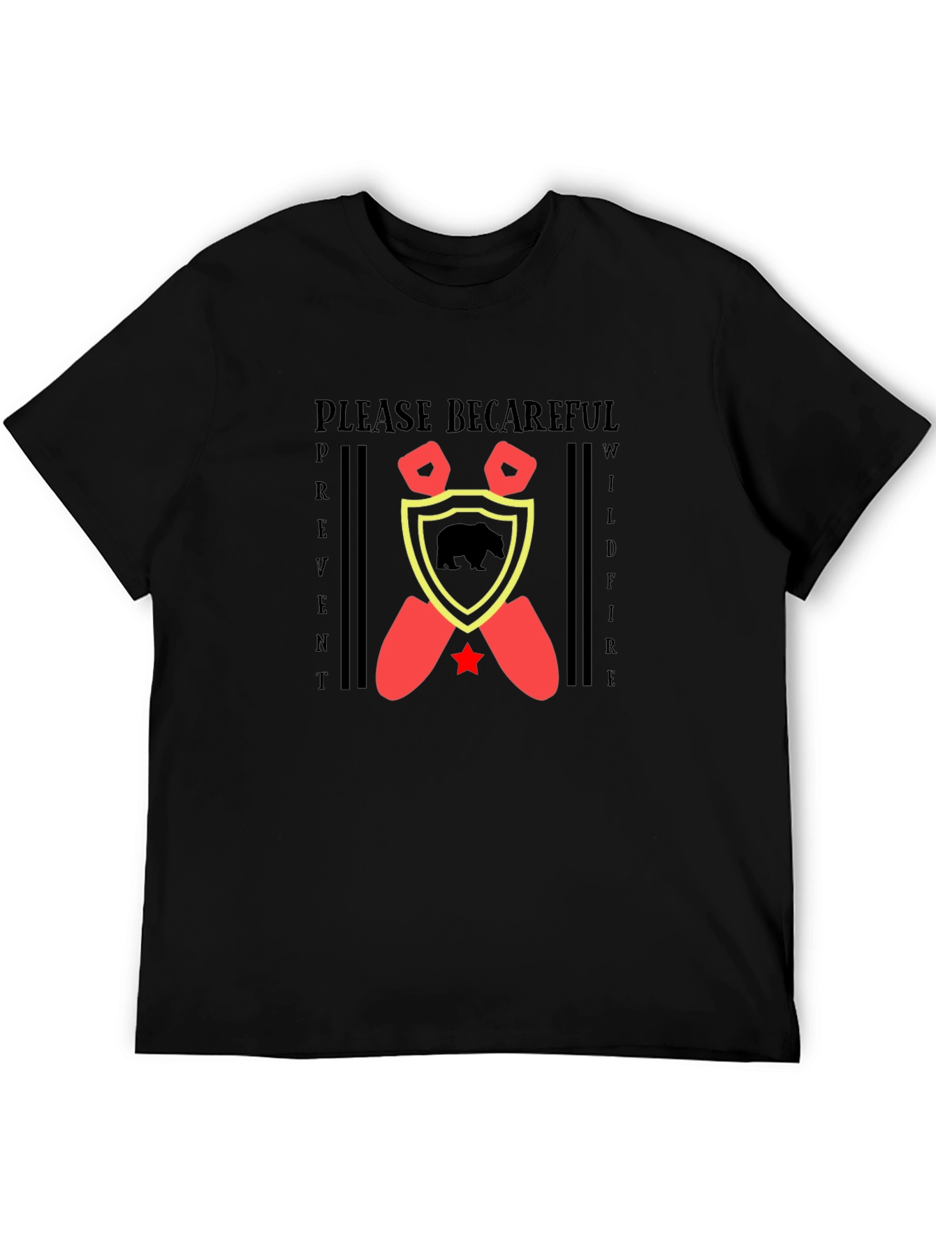 Please Be Careful Wildfire Prevent T-Shirt