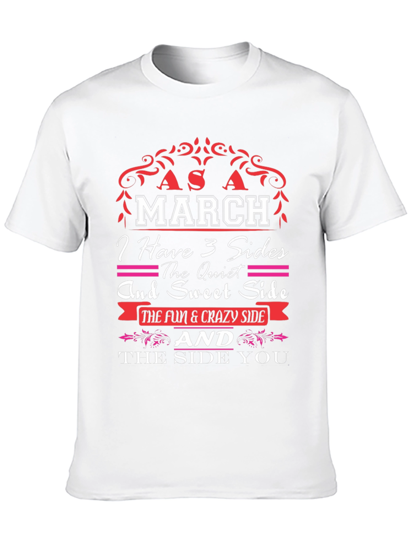 March Birthday T-Shirt: 3 Sides