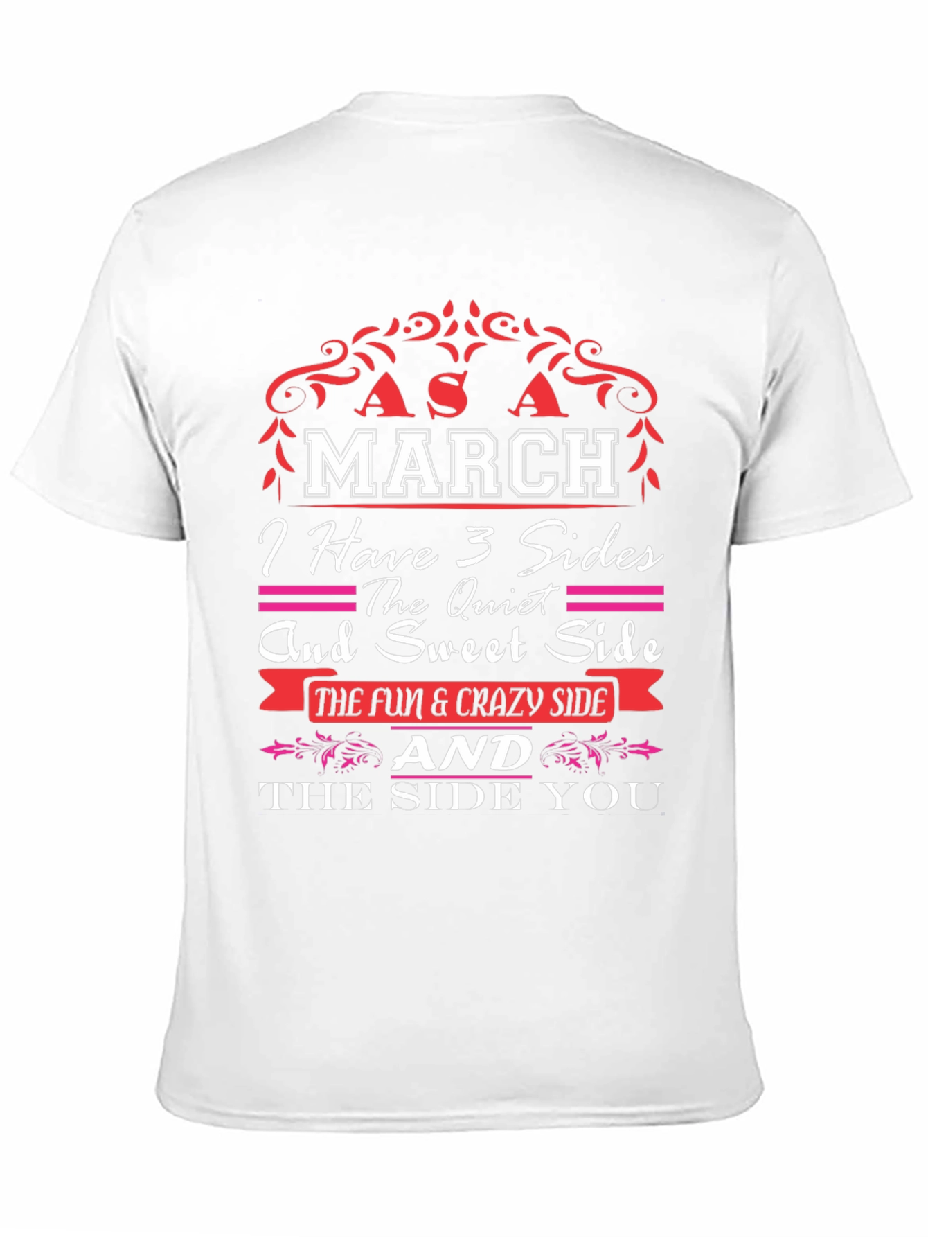 March Birthday T-Shirt: 3 Sides