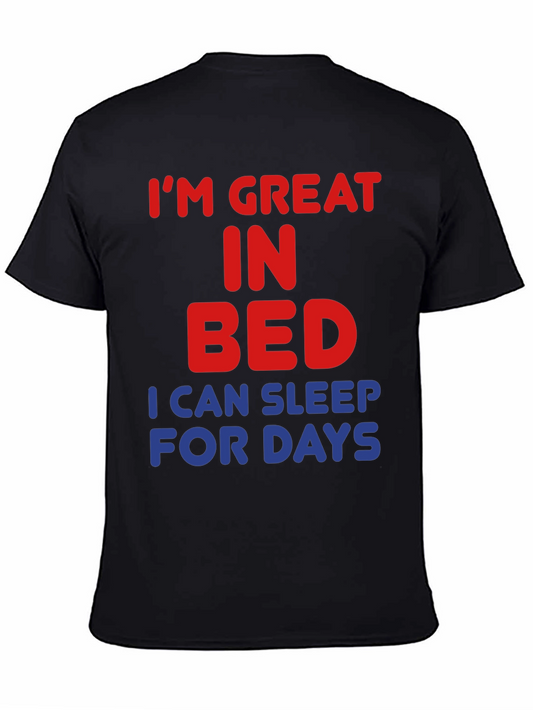 Im Great in Bed Funny Slogan T-Shirt