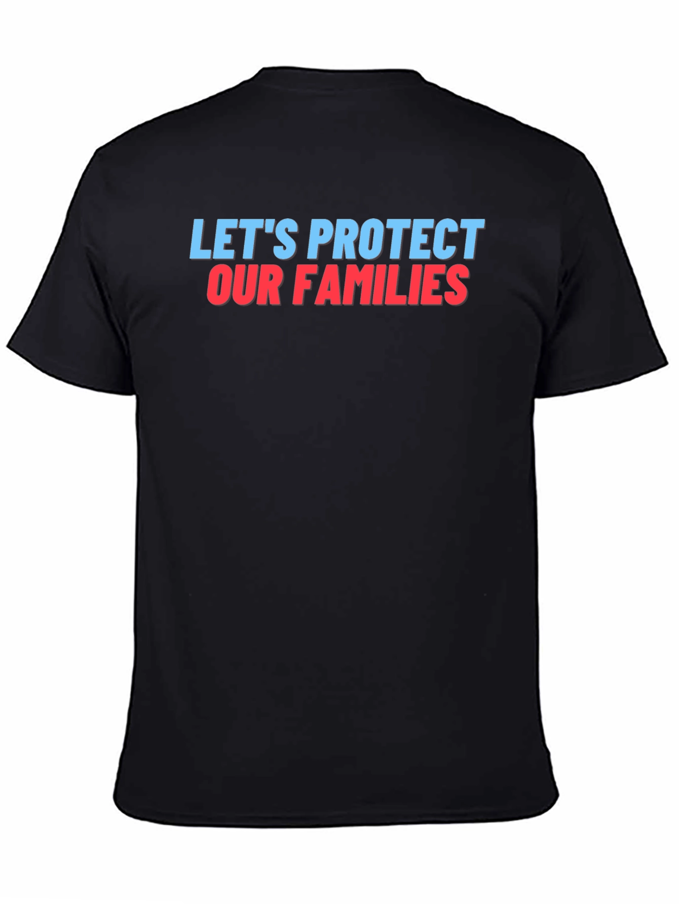 Lets Protect Our Families Graphic Tee