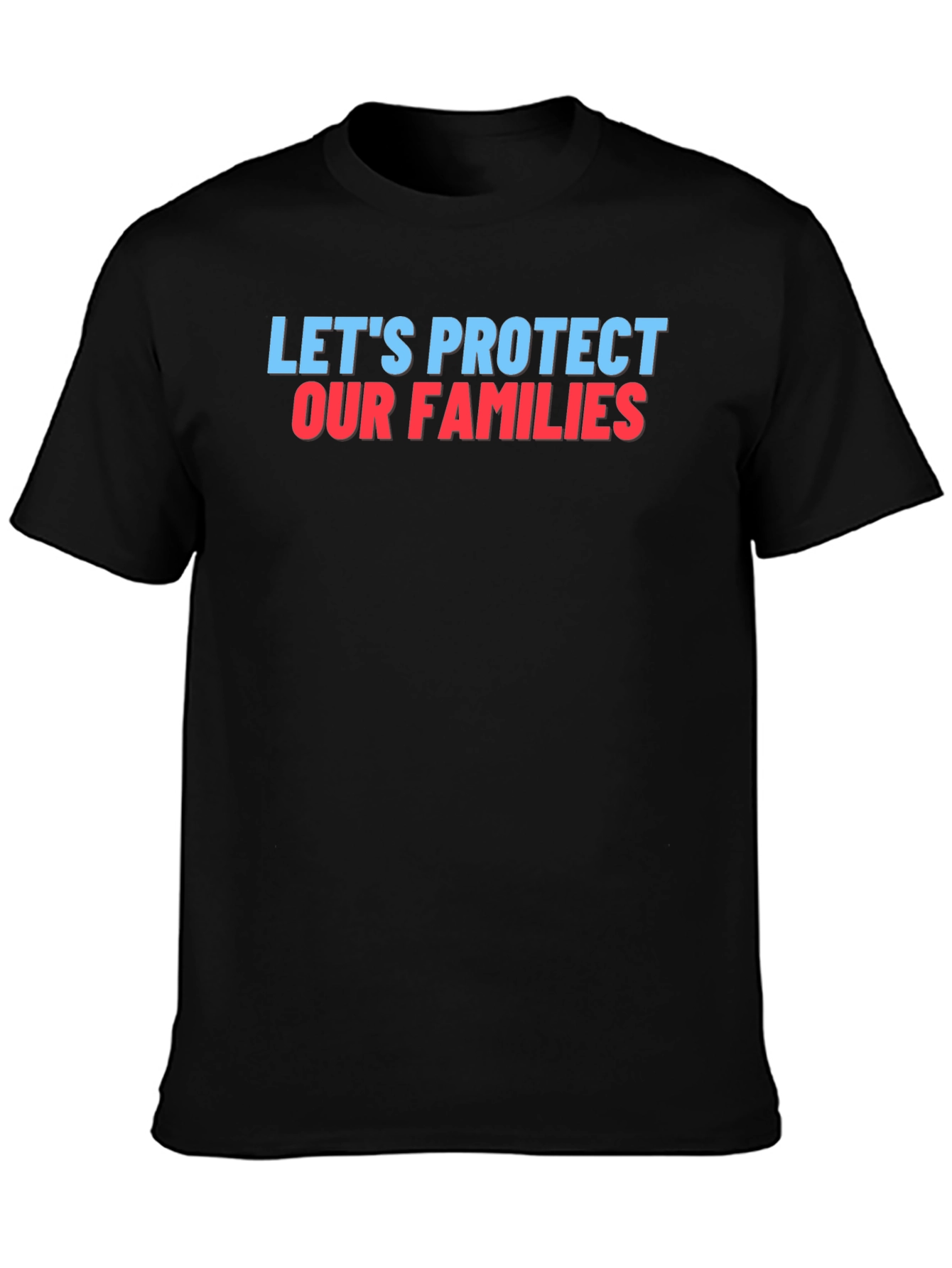 Lets Protect Our Families Graphic Tee