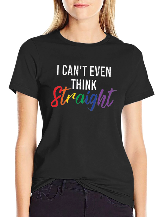 I Cant Even Think Straight Pride T-Shirt