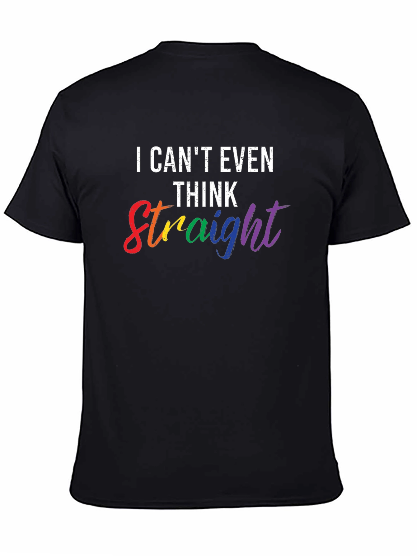 I Cant Even Think Straight Pride T-Shirt