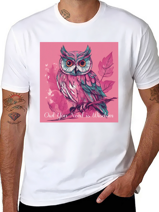 Owl You Need is Wisdom T-Shirt