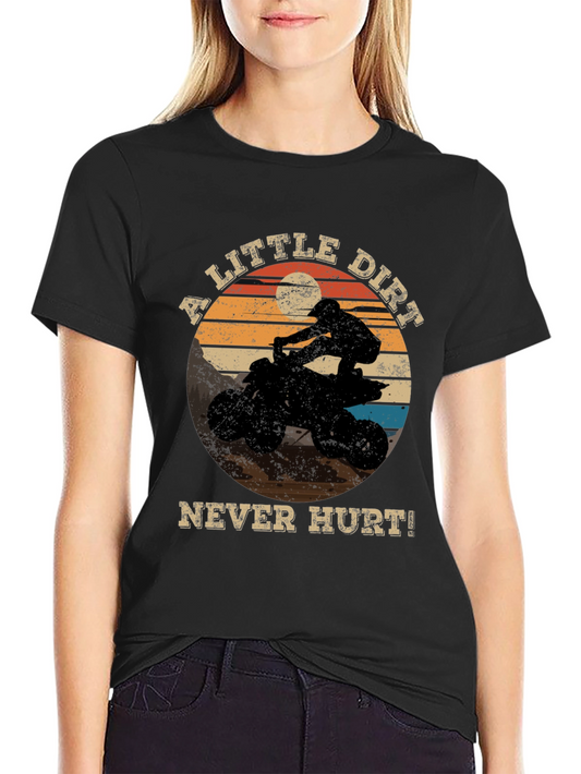 A Little Dirt Never Hurt T-Shirt