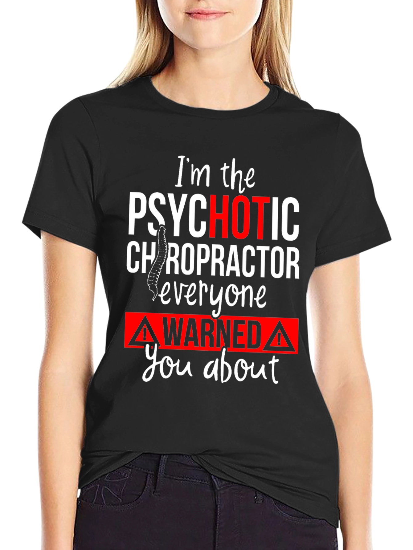 Psychotic Chiropractor T-Shirt Funny Novelty Tee
