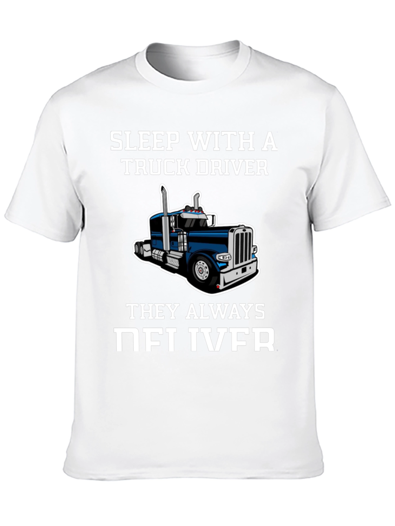 Sleep with a Truck Driver Funny T-Shirt