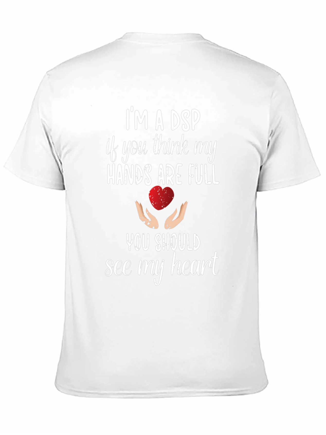 Im A DSP Heart T-Shirt