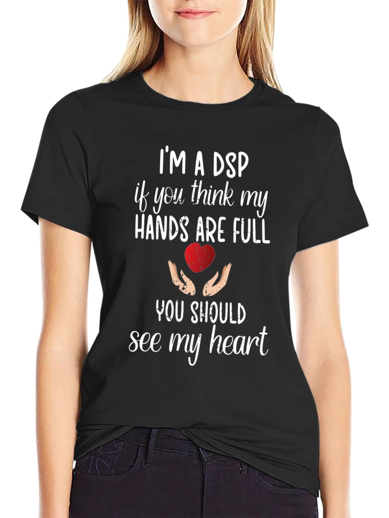 Im A DSP Heart T-Shirt
