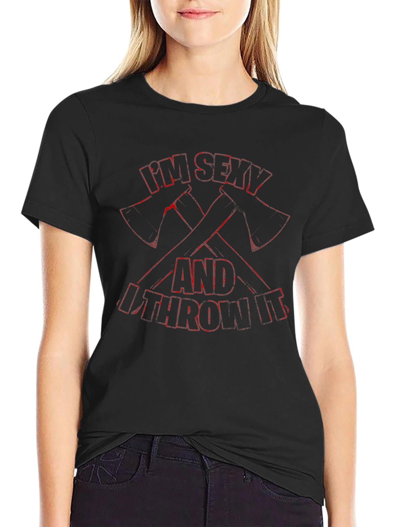 Im Sexy and I Throw Axes T-Shirt - Black
