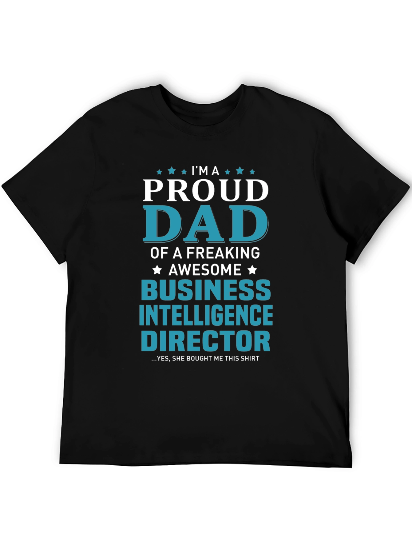 Proud Dad Business Intelligence Director T-Shirt