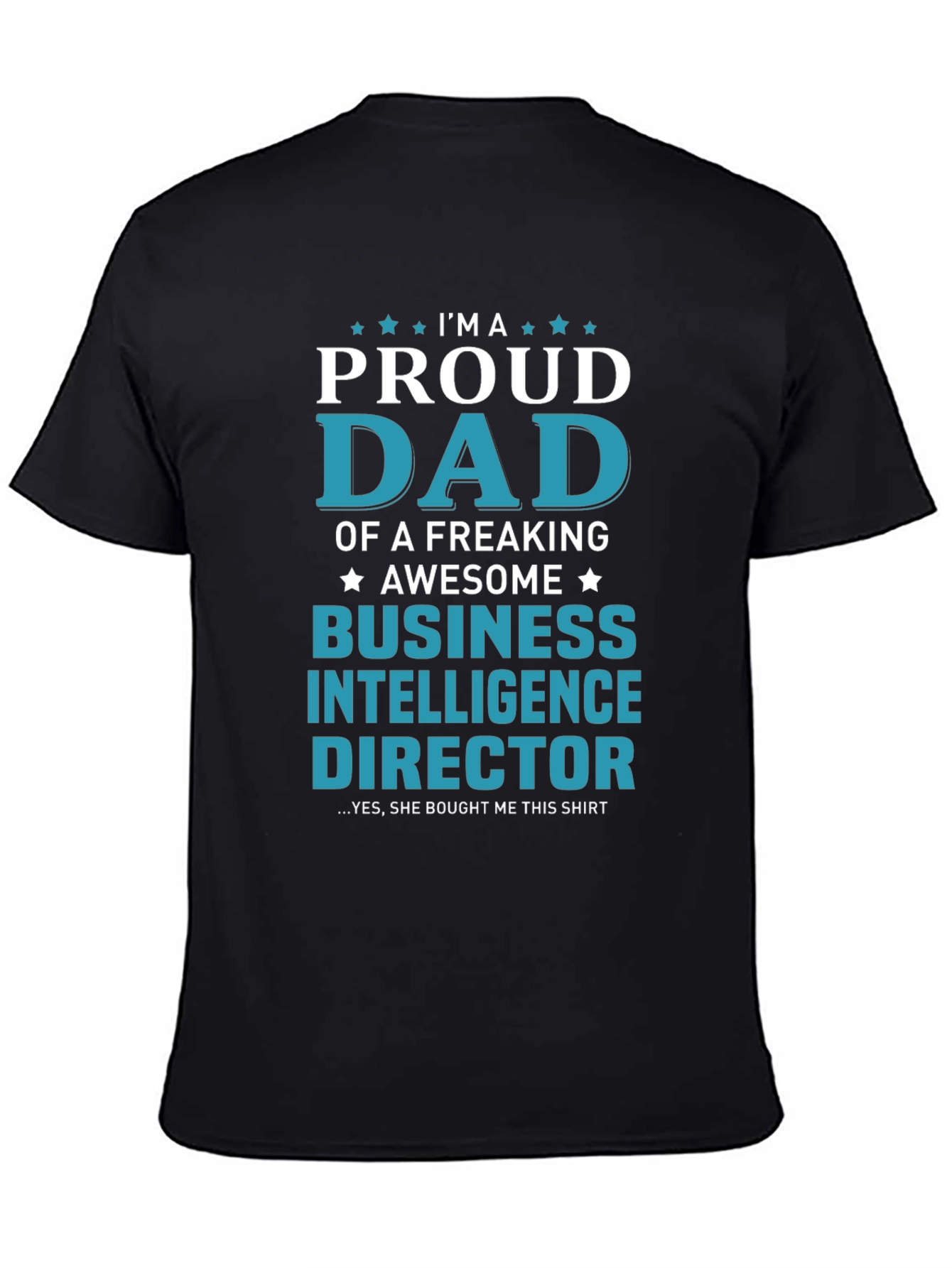 Proud Dad Business Intelligence Director T-Shirt