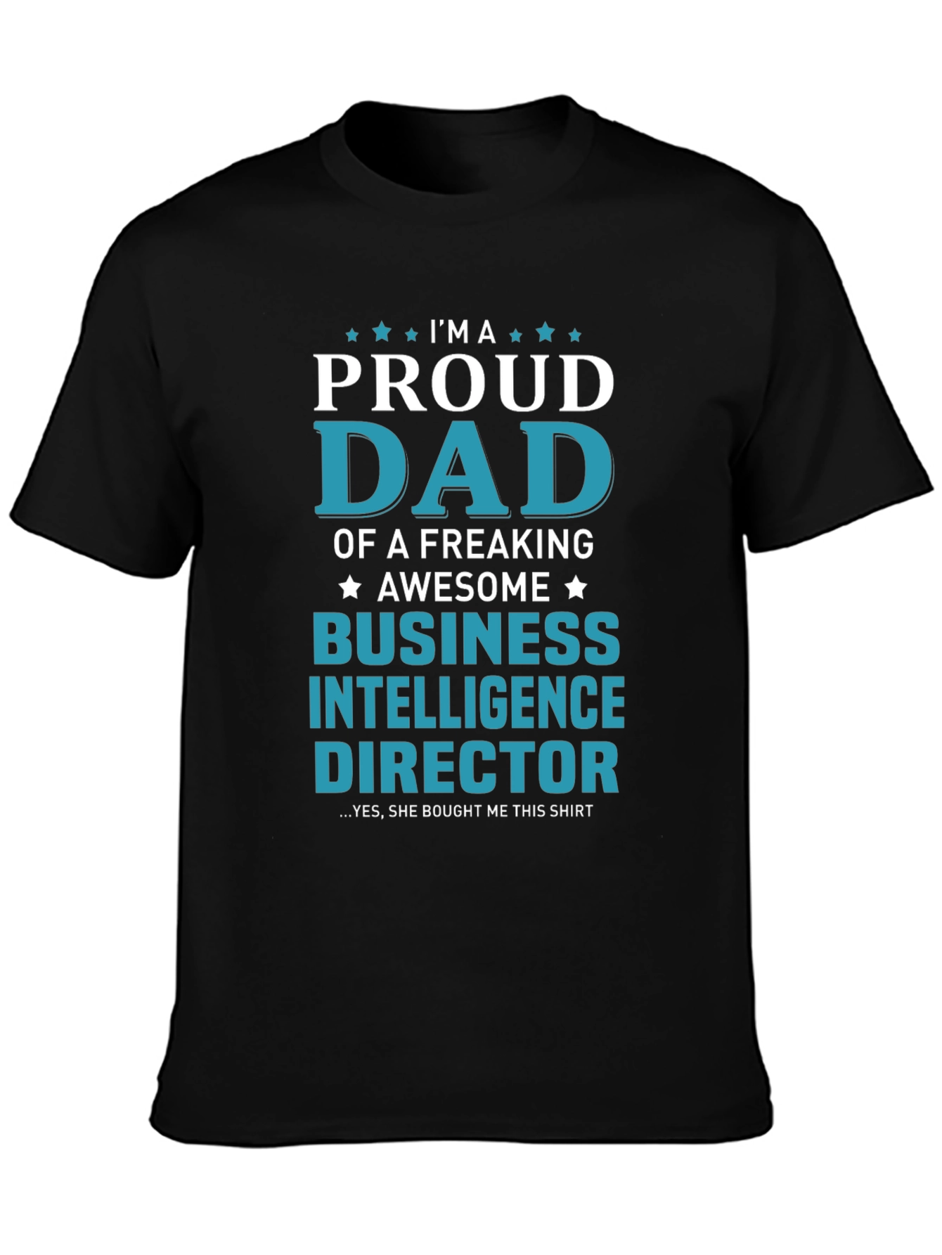 Proud Dad Business Intelligence Director T-Shirt