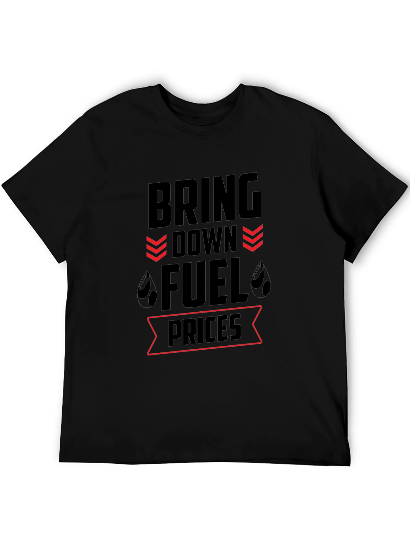 Bring Down Fuel Prices Black T-Shirt