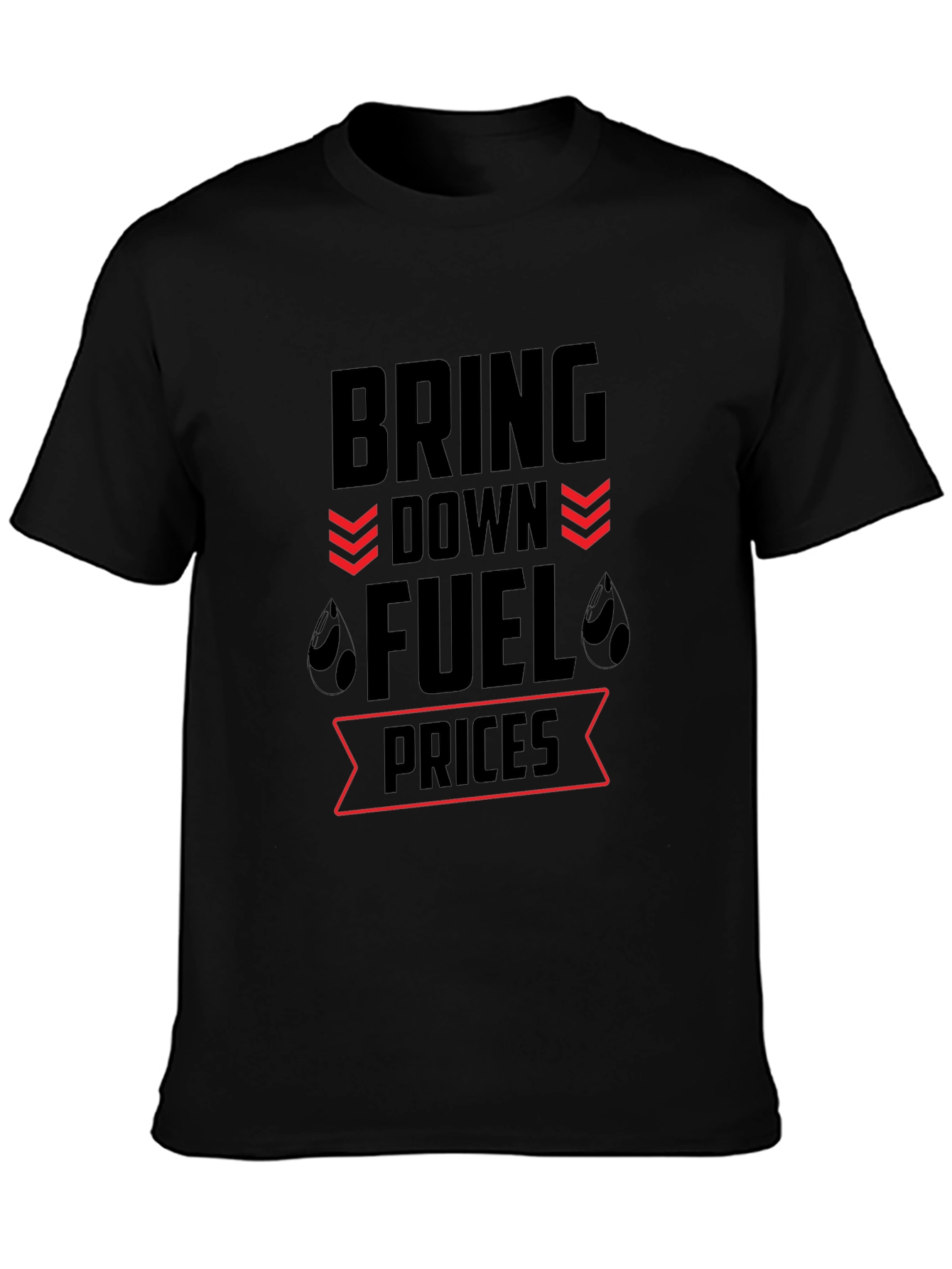 Bring Down Fuel Prices Black T-Shirt