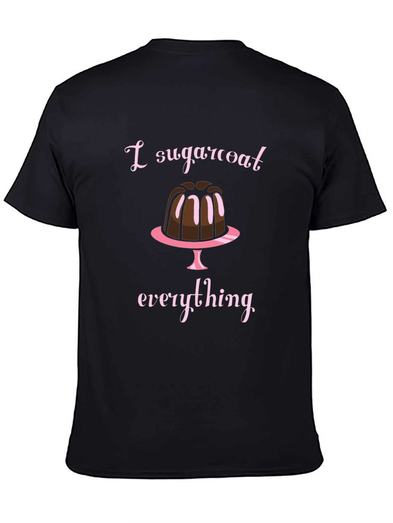 I Sugarcoat Everything Black T-Shirt