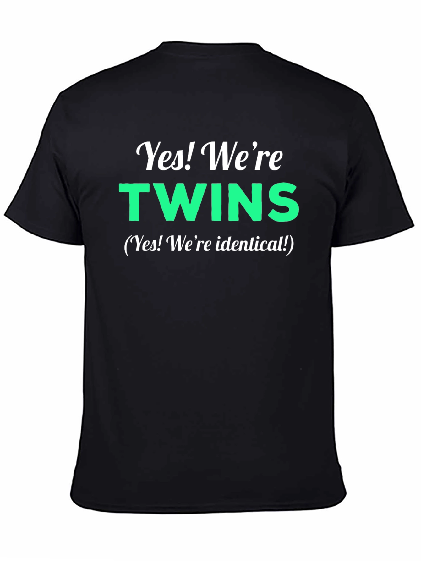 Yes! Were Twins T-Shirt - Identical Twin Apparel