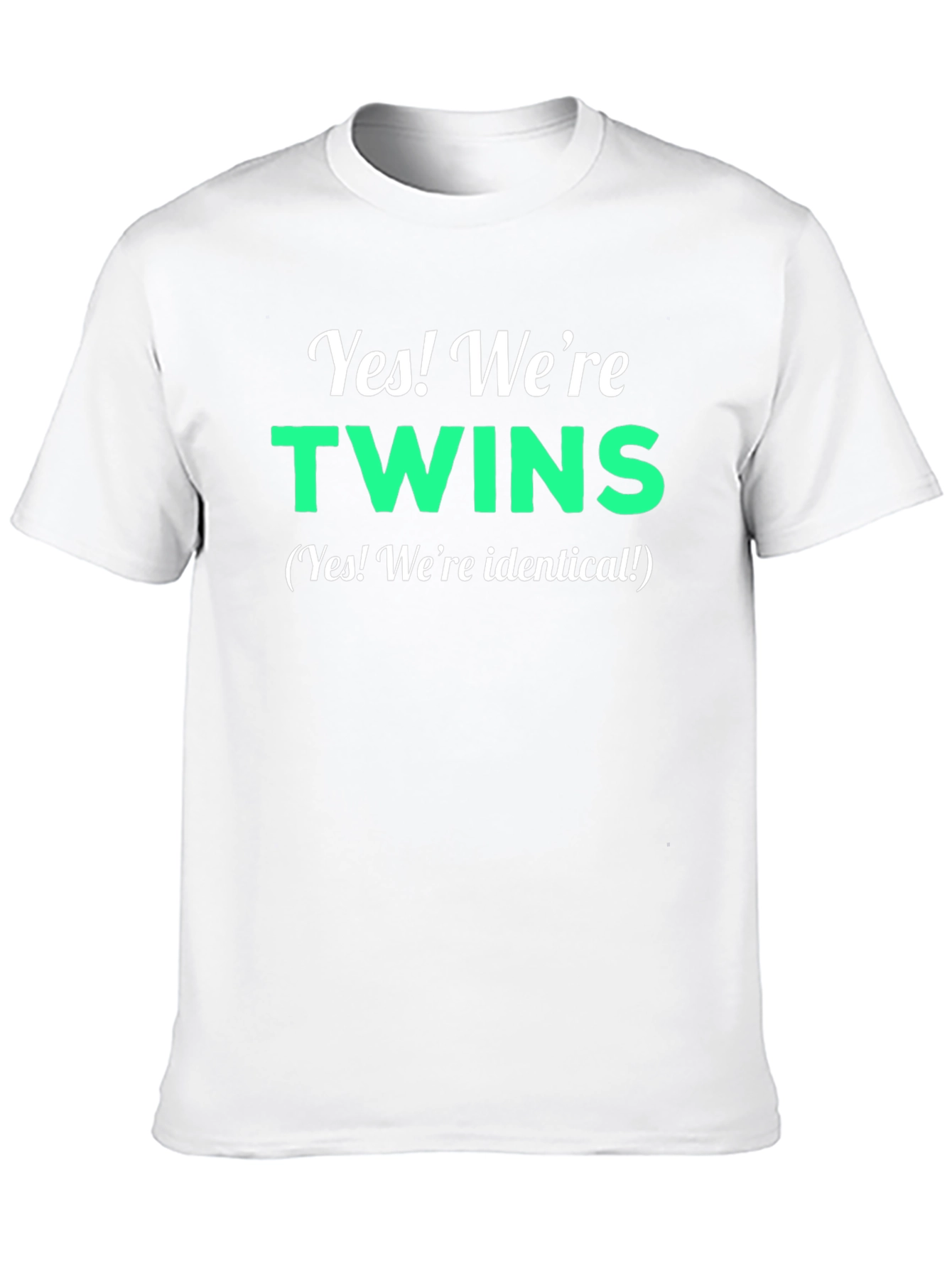 Yes! Were Twins T-Shirt - Identical Twin Apparel