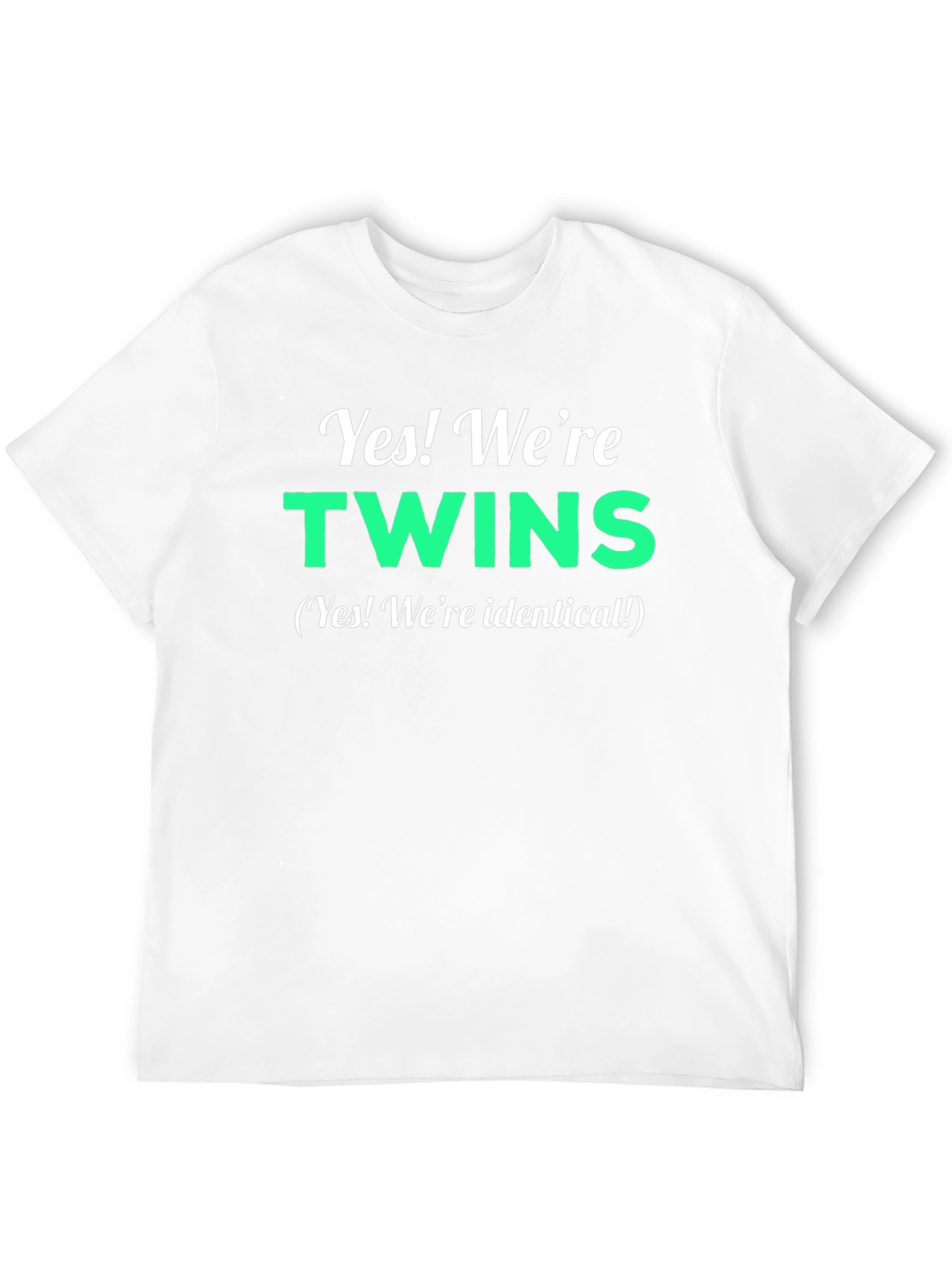 Yes! Were Twins T-Shirt - Identical Twin Apparel