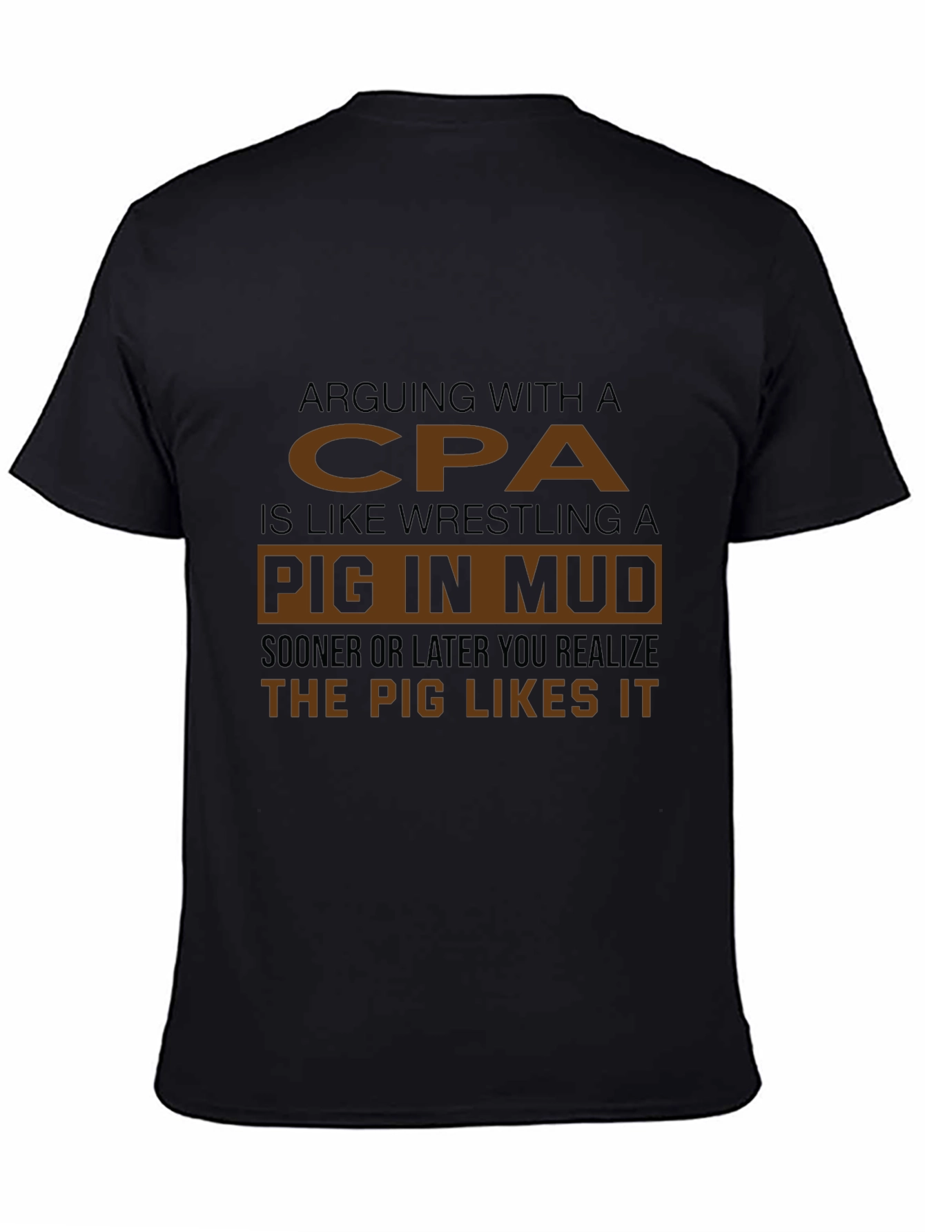 Arguing with a CPA Pig in Mud T-Shirt