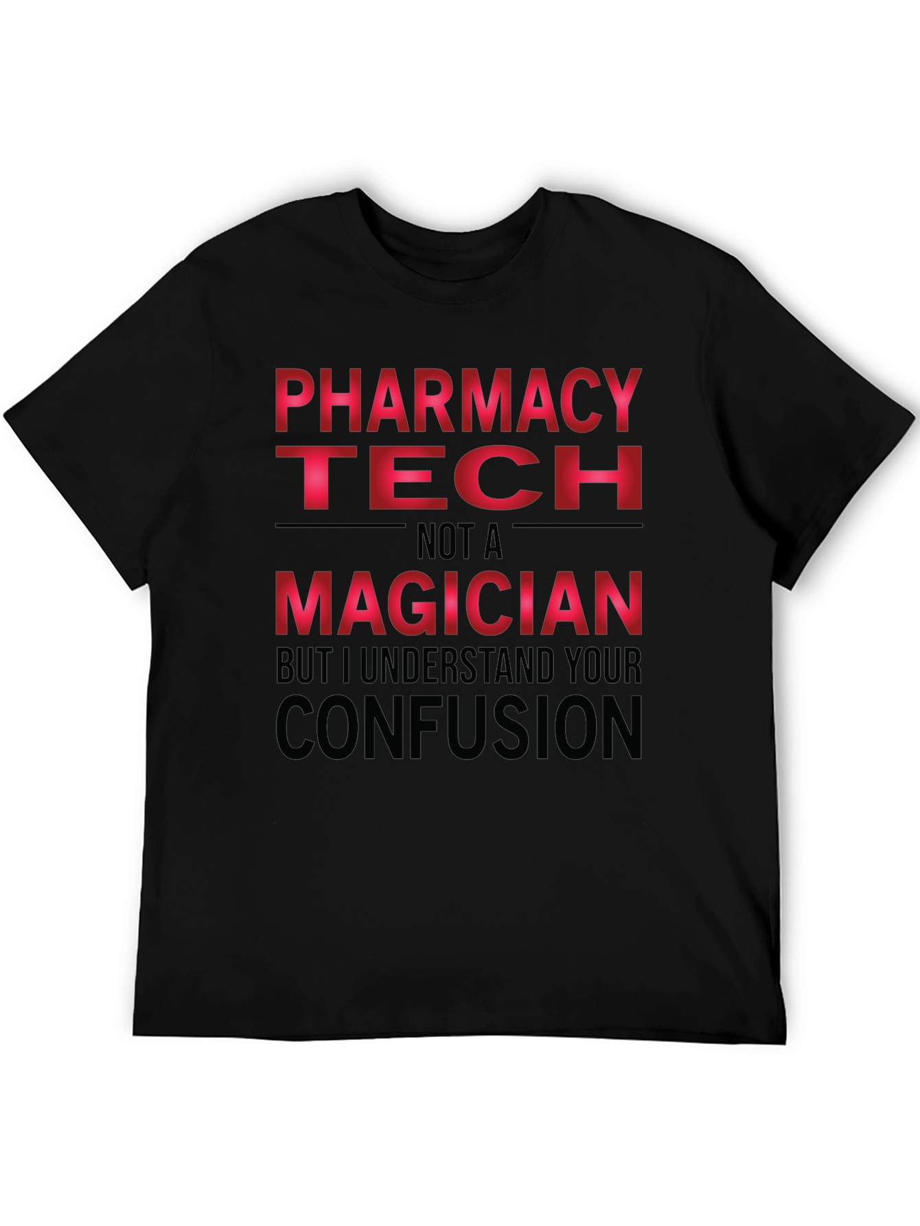 Pharmacy Tech T-Shirt - Not a Magician Funny Tee