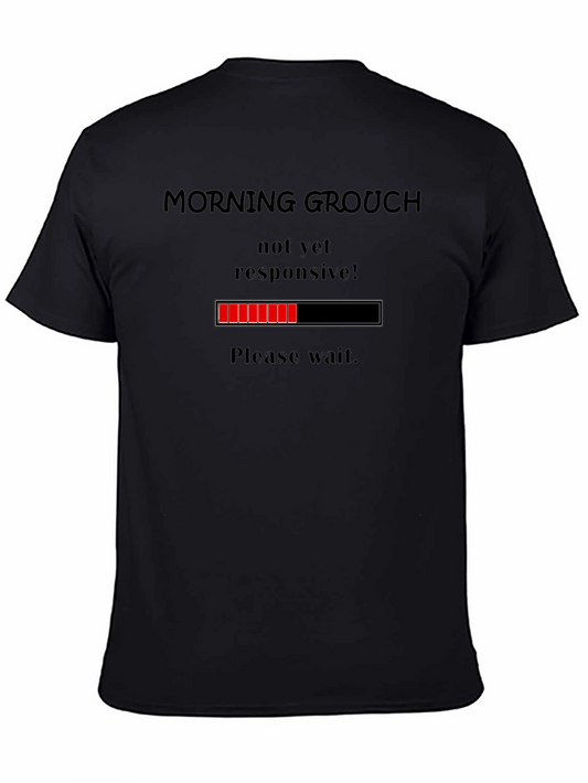 Morning Grouch T-Shirt - Not Yet Responsive Loading Bar
