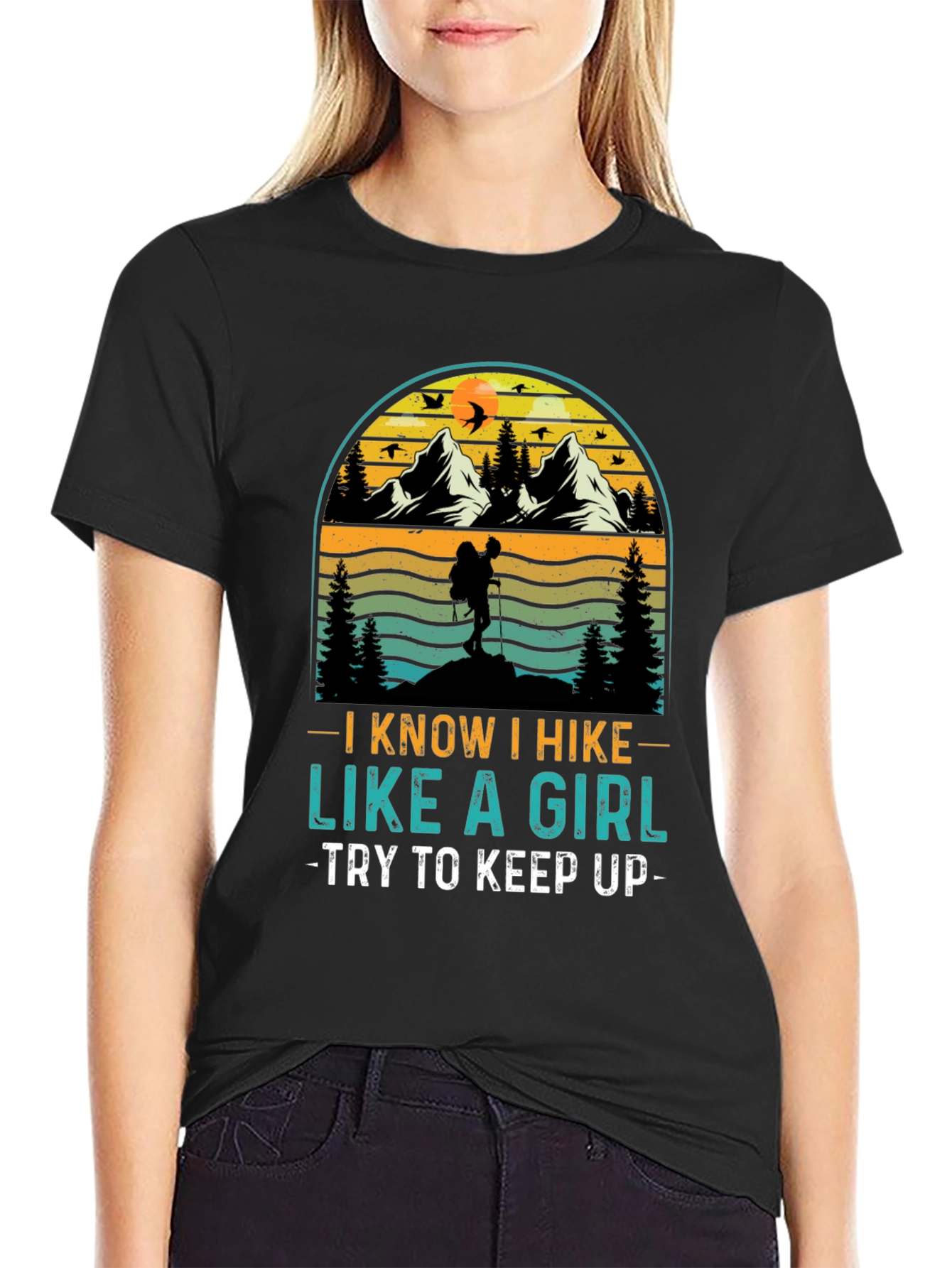 I Know I Hike Like A Girl T-Shirt