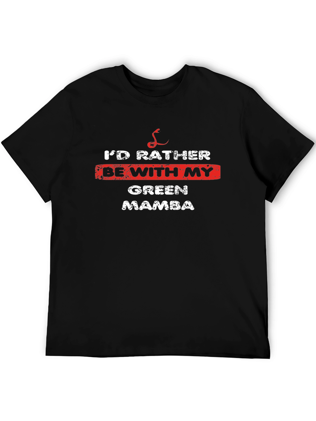 Id Rather Be With My Green Mamba T-Shirt