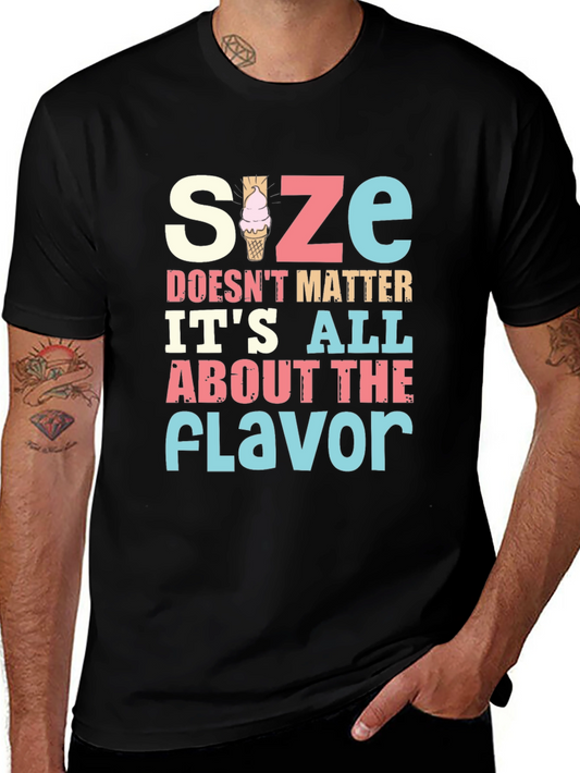 Size Doesnt Matter Its All About the Flavor T-Shirt