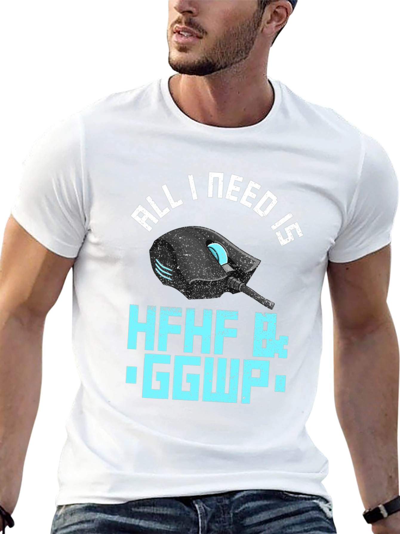 Gamer T-Shirt: All I Need Is HFHF B: GGWP